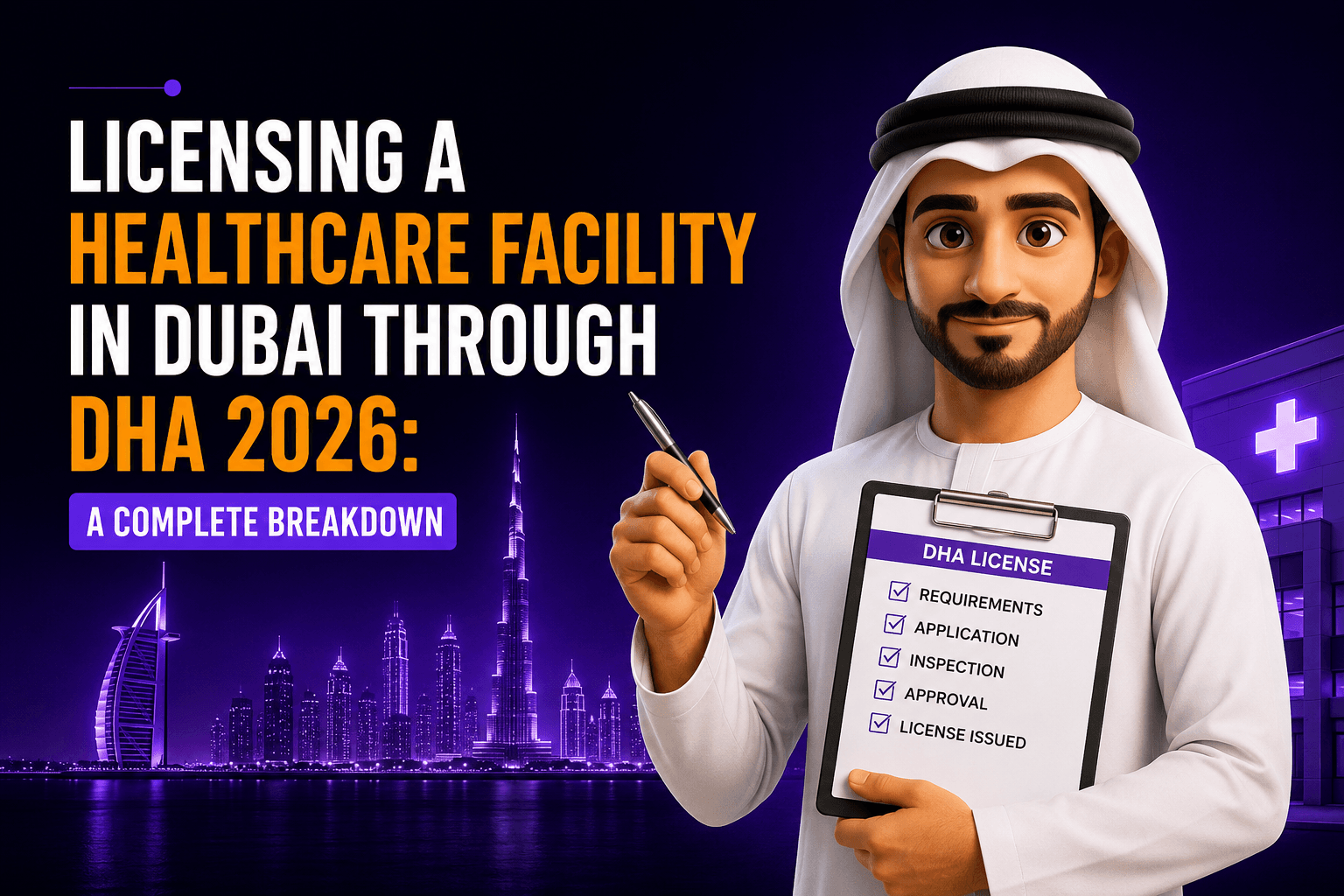Licensing a Healthcare Facility in Dubai Through DHA 2026: A Complete Breakdown