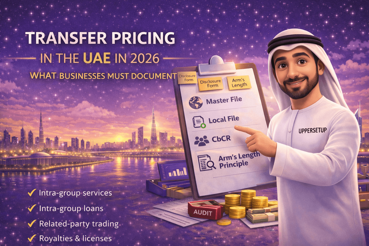 Transfer Pricing in the UAE in 2026: What Businesses Must Prove to the Tax Authority — and Why Intra-Group Transactions Have Become Risk Zone No. 1
