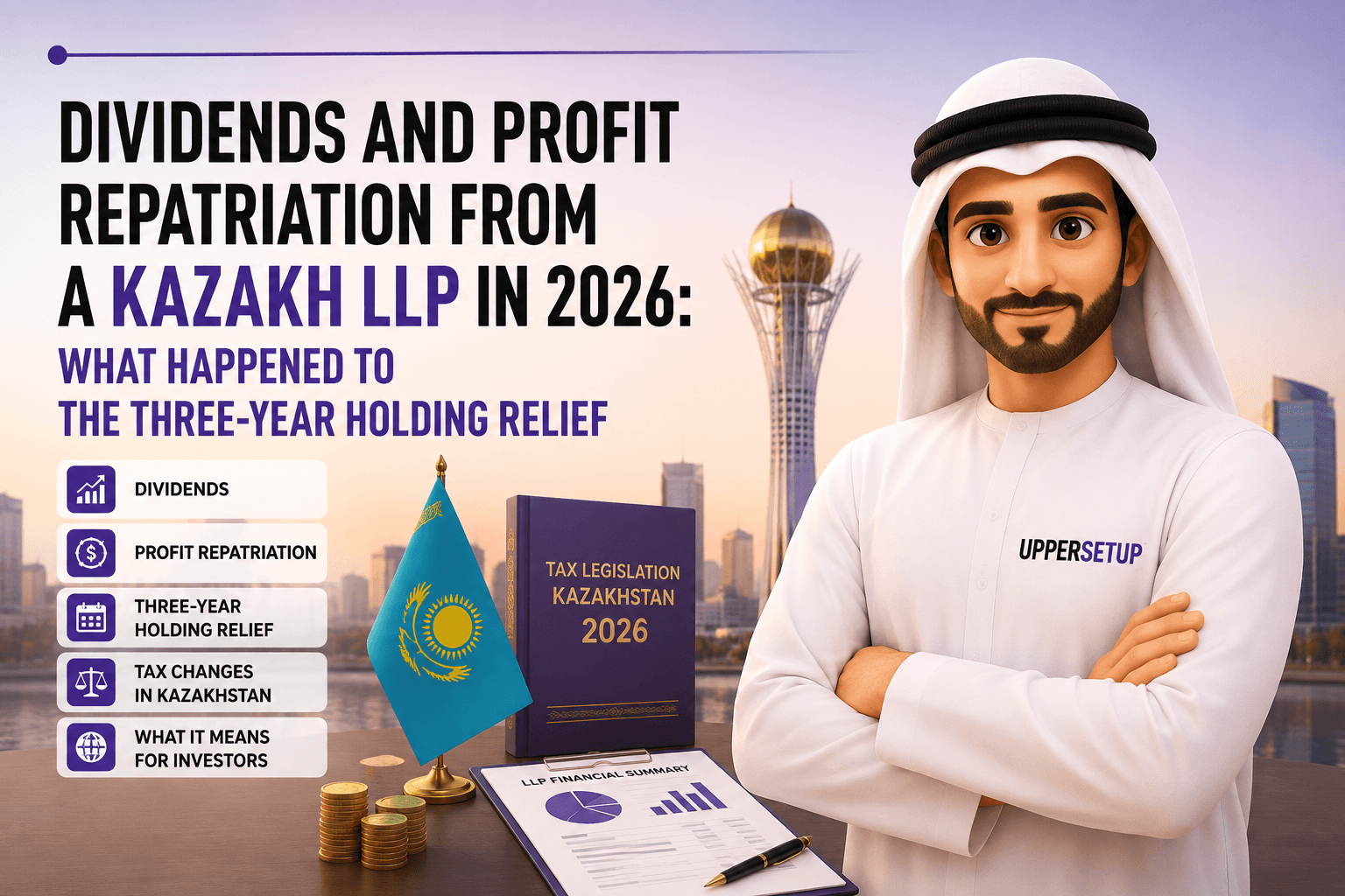 Dividends and Profit Repatriation from a Kazakh LLP in 2026: What Happened to the Three-Year Holding Relief